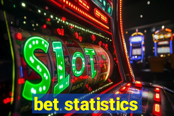 bet statistics